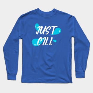 Just chill this summer Long Sleeve T-Shirt